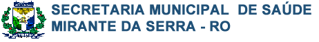 Portal CORONA VÍRUS da Secretaria municipal de Saúde de Mirante da Serra - RO